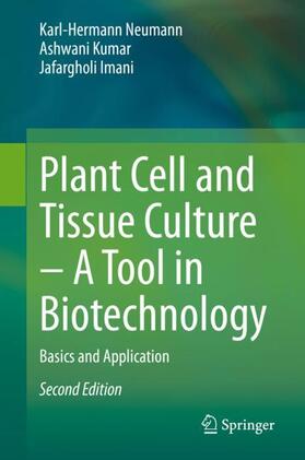 Neumann / Imani / Kumar |  Plant Cell and Tissue Culture ¿ A Tool in Biotechnology | Buch |  Sack Fachmedien