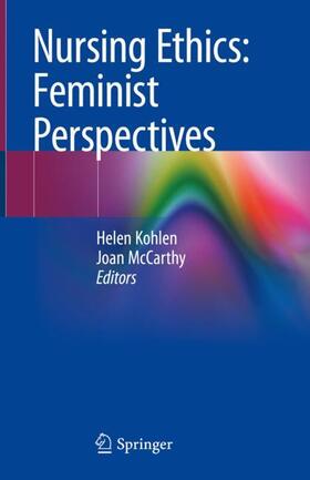 McCarthy / Kohlen |  Nursing Ethics: Feminist Perspectives | Buch |  Sack Fachmedien