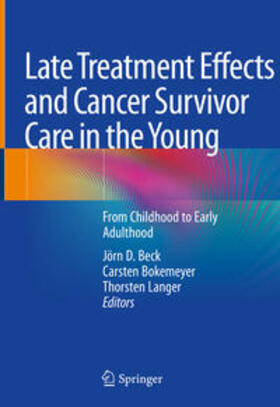 Beck / Bokemeyer / Langer |  Late Treatment Effects and Cancer Survivor Care in the Young | eBook | Sack Fachmedien