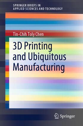 Chen |  3D Printing and Ubiquitous Manufacturing | Buch |  Sack Fachmedien