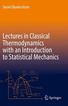 Blankschtein |  Lectures in Classical Thermodynamics with an Introduction to Statistical Mechanics | Buch |  Sack Fachmedien