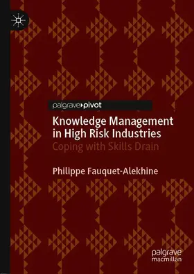 Fauquet-Alekhine |  Knowledge Management in High Risk Industries | Buch |  Sack Fachmedien