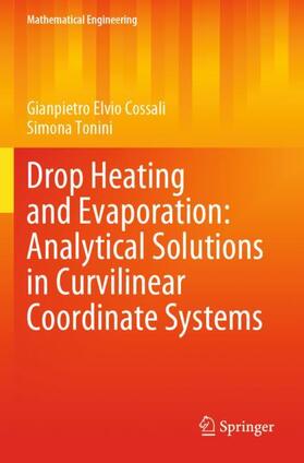 Tonini / Cossali |  Drop Heating and Evaporation: Analytical Solutions in Curvilinear Coordinate Systems | Buch |  Sack Fachmedien