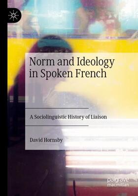 Hornsby |  Norm and Ideology in Spoken French | Buch |  Sack Fachmedien