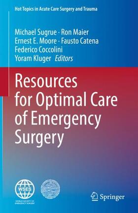 Sugrue / Maier / Moore |  Resources for Optimal Care of Emergency Surgery | Buch |  Sack Fachmedien
