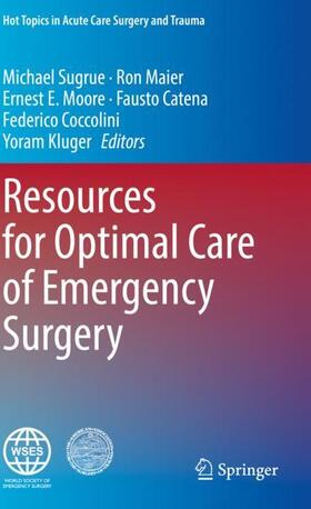 Sugrue / Maier / Kluger |  Resources for Optimal Care of Emergency Surgery | Buch |  Sack Fachmedien