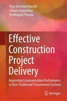 Kwofie / Thwala / Aigbavboa |  Effective Construction Project Delivery | Buch |  Sack Fachmedien