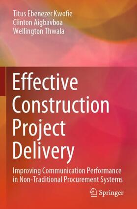 Kwofie / Thwala / Aigbavboa |  Effective Construction Project Delivery | Buch |  Sack Fachmedien