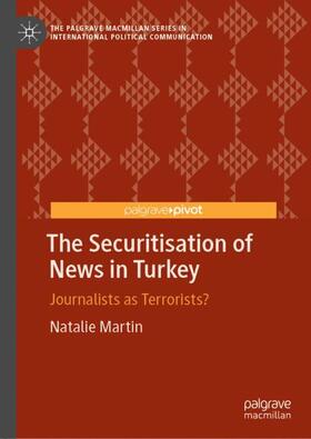 Martin |  The Securitisation of News in Turkey | Buch |  Sack Fachmedien