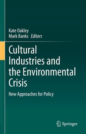 Oakley / Banks |  Cultural Industries and the Environmental Crisis | eBook | Sack Fachmedien