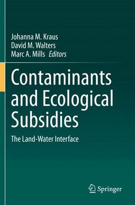 Kraus / Mills / Walters |  Contaminants and Ecological Subsidies | Buch |  Sack Fachmedien