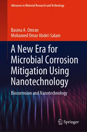 Omran / Abdel-Salam |  A New Era for Microbial Corrosion Mitigation Using Nanotechnology | eBook | Sack Fachmedien