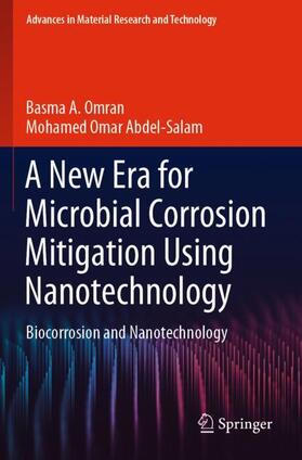 Abdel-Salam / Omran |  A New Era for Microbial Corrosion Mitigation Using Nanotechnology | Buch |  Sack Fachmedien