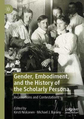 Barany / Niskanen |  Gender, Embodiment, and the History of the Scholarly Persona | Buch |  Sack Fachmedien