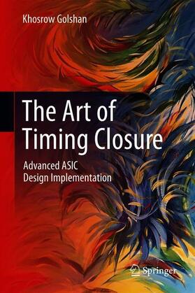 Golshan |  The Art of Timing Closure | Buch |  Sack Fachmedien