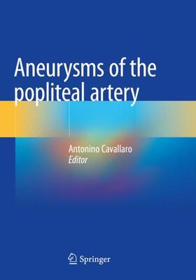 Cavallaro |  Aneurysms of the Popliteal Artery | Buch |  Sack Fachmedien