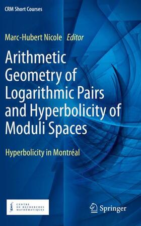 Nicole |  Arithmetic Geometry of Logarithmic Pairs and Hyperbolicity of Moduli Spaces | Buch |  Sack Fachmedien