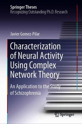 Gomez-Pilar |  Characterization of Neural Activity Using Complex Network Theory | Buch |  Sack Fachmedien