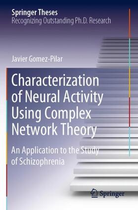 Gomez-Pilar |  Characterization of Neural Activity Using Complex Network Theory | Buch |  Sack Fachmedien
