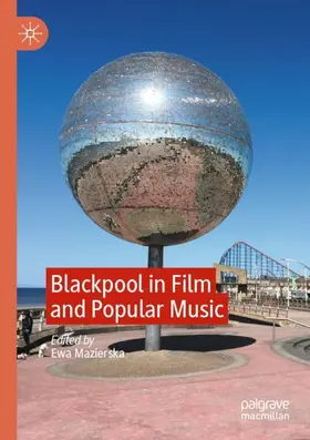 Mazierska |  Blackpool in Film and Popular Music | Buch |  Sack Fachmedien