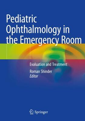 Shinder |  Pediatric Ophthalmology in the Emergency Room | Buch |  Sack Fachmedien