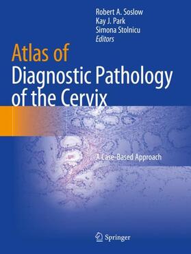 Soslow / Stolnicu / Park |  Atlas of Diagnostic Pathology of the Cervix | Buch |  Sack Fachmedien
