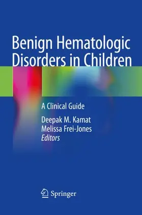 Frei-Jones / Kamat |  Benign Hematologic Disorders in Children | Buch |  Sack Fachmedien