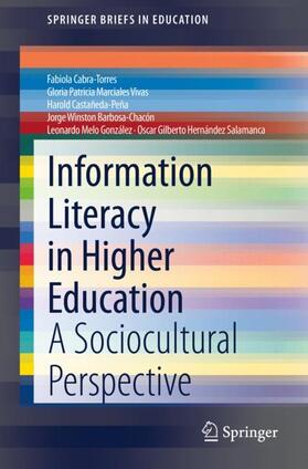 Cabra-Torres / Marciales Vivas / Hernández Salamanca |  Information Literacy in Higher Education | Buch |  Sack Fachmedien