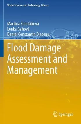 Zelenáková / Zelenáková / Diaconu |  Flood Damage Assessment and Management | Buch |  Sack Fachmedien
