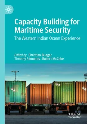 Bueger / McCabe / Edmunds |  Capacity Building for Maritime Security | Buch |  Sack Fachmedien