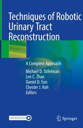 Stifelman / Koh / Zhao |  Techniques of Robotic Urinary Tract Reconstruction | Buch |  Sack Fachmedien