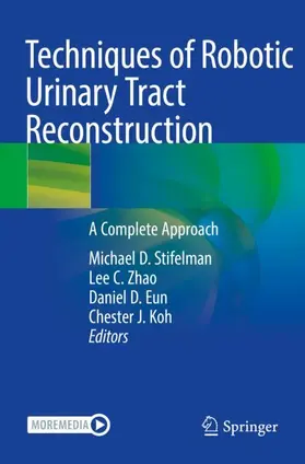 Stifelman / Koh / Zhao |  Techniques of Robotic Urinary Tract Reconstruction | Buch |  Sack Fachmedien