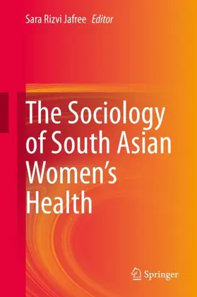 Jafree |  The Sociology of South Asian Women¿s Health | Buch |  Sack Fachmedien