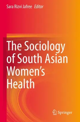 Jafree |  The Sociology of South Asian Women¿s Health | Buch |  Sack Fachmedien