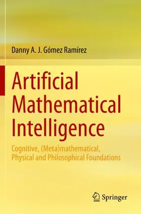 Gómez Ramírez |  Artificial Mathematical Intelligence | Buch |  Sack Fachmedien