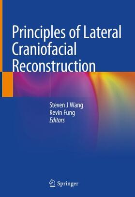 Fung / Wang |  Principles of Lateral Craniofacial Reconstruction | Buch |  Sack Fachmedien