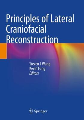 Fung / Wang |  Principles of Lateral Craniofacial Reconstruction | Buch |  Sack Fachmedien