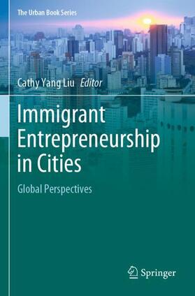 Liu |  Immigrant Entrepreneurship in Cities | Buch |  Sack Fachmedien