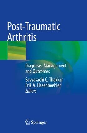 Hasenboehler / Thakkar |  Post-Traumatic Arthritis | Buch |  Sack Fachmedien