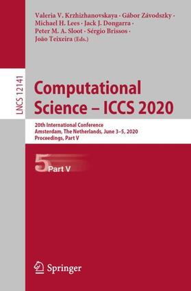 Krzhizhanovskaya / Závodszky / Lees |  Computational Science ¿ ICCS 2020 | Buch |  Sack Fachmedien