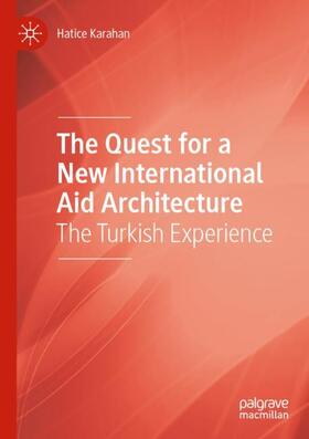 Karahan |  The Quest for a New International Aid Architecture | Buch |  Sack Fachmedien