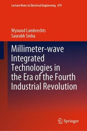 Sinha / Lambrechts |  Millimeter-wave Integrated Technologies in the Era of the Fourth Industrial Revolution | Buch |  Sack Fachmedien