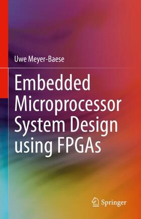 Meyer-Baese |  Embedded Microprocessor System Design using FPGAs | Buch |  Sack Fachmedien