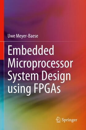 Meyer-Baese |  Embedded Microprocessor System Design using FPGAs | Buch |  Sack Fachmedien
