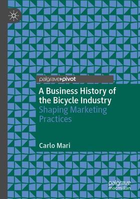 Mari |  A Business History of the Bicycle Industry | Buch |  Sack Fachmedien
