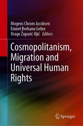 Jacobsen / Župaric-Iljic / Berhanu Gebre |  Cosmopolitanism, Migration and Universal Human Rights | Buch |  Sack Fachmedien