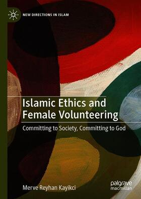 Kayikci |  Islamic Ethics and Female Volunteering | Buch |  Sack Fachmedien