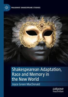 Green MacDonald |  Shakespearean Adaptation, Race and Memory in the New World | Buch |  Sack Fachmedien