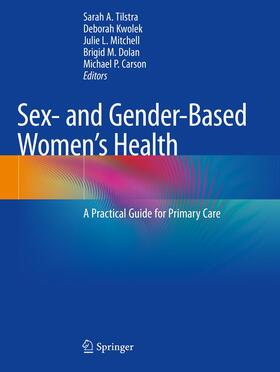 Tilstra / Kwolek / Carson |  Sex- and Gender-Based Women's Health | Buch |  Sack Fachmedien