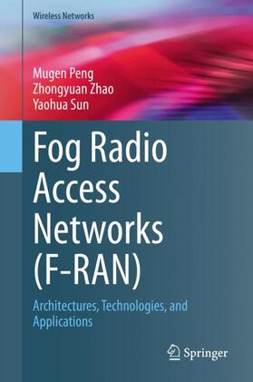 Peng / Sun / Zhao |  Fog Radio Access Networks (F-RAN) | Buch |  Sack Fachmedien